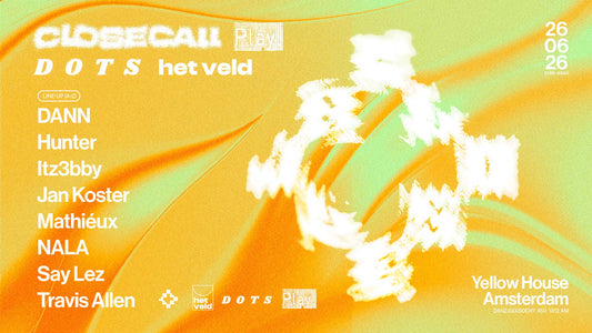 CLOSECALL x D O T S x .PLAY x het veld @ Yellow House Amsterdam