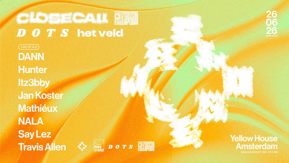CLOSECALL x D O T S x .PLAY x het veld @ Yellow House Amsterdam